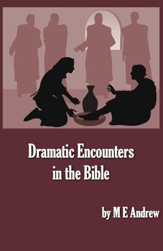 Dramatic Encounters in the Bible