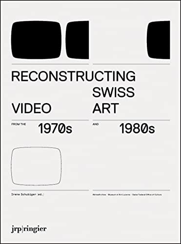 Reconstructing Swiss Video Art from the 1970s & 1980s