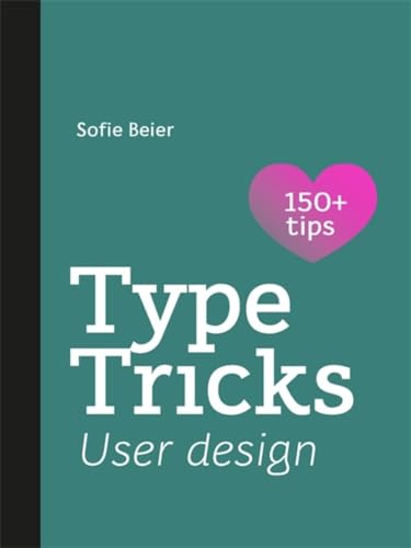 Type Tricks: User Design : Your Personal Guide to User Design