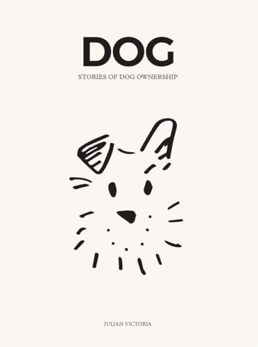 DOG : Stories of Dog Ownership
