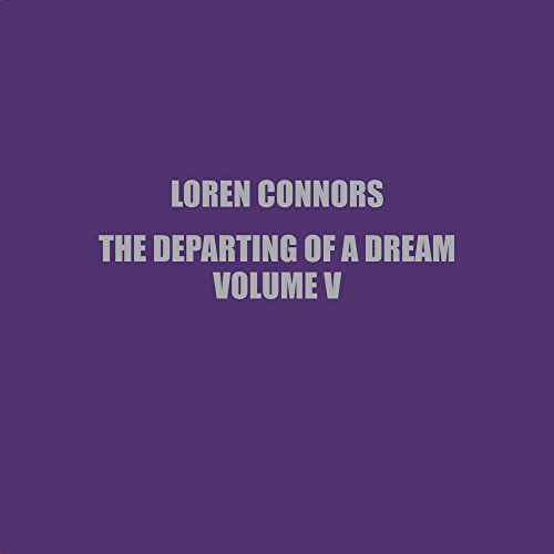 Purple album cover with white text: "Loren Connors - The Departing of a Dream Volume V.