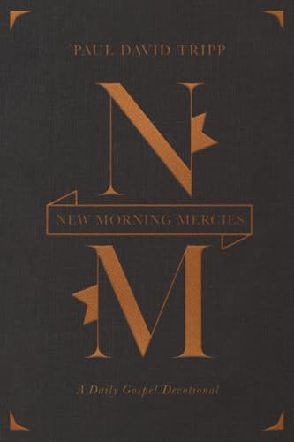 New Morning Mercies : A Daily Gospel Devotional