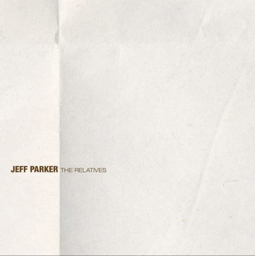 Jeff Parker's "The Relatives" album cover: textured white with brown text.