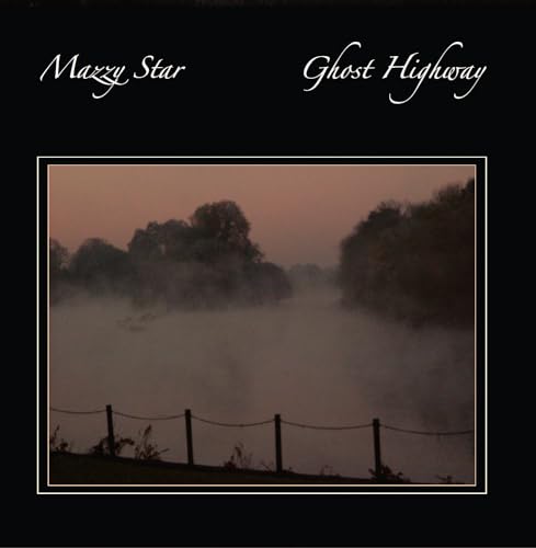 Mazzy Star “Ghost Highway” CD cover: misty landscape with a fence.