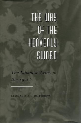 The Way of the Heavenly Sword: The Japanese Army in the 1920s