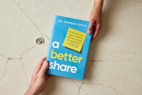 A Better Share : How Couples Can Tackle the Mental Load for More Fun, Less Resentment, and Great Sex