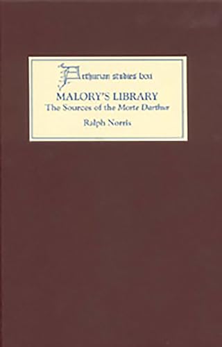Malorys Library: The Sources of the Morte Darthur