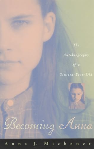 Becoming Anna: The Autobiography of a Sixteen-year-old