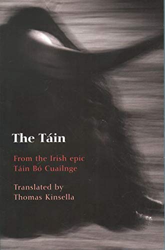 The Tain: Translated from the Irish Epic Tain Bo Cuailnge: From the Irish epic Táin Bó Cuailnge