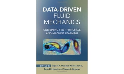 Data-Driven Fluid Mechanics : Combining First Principles and Machine Learning