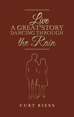 Live a Great Story: Dancing Through the Rain
