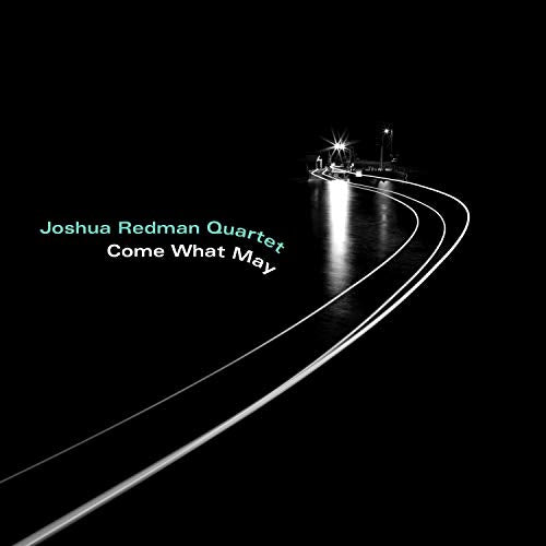 CD cover for Joshua Redman Quartet's "Come What May" with abstract lights.