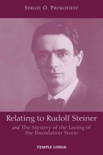 Relating to Rudolf Steiner : and the Mystery of the Laying of the Foundation Stone