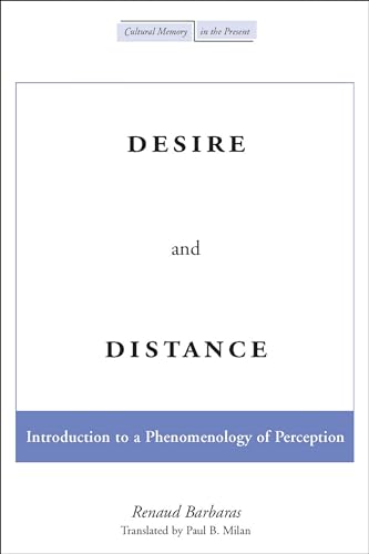 Desire and Distance: Introduction to a Phenomenology of Perception