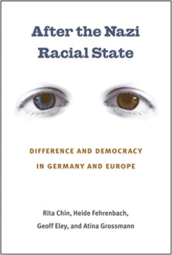 After the Nazi Racial State : Difference and Democracy in Germany and Europe