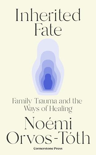 Inherited Fate : Family trauma and the ways of healing