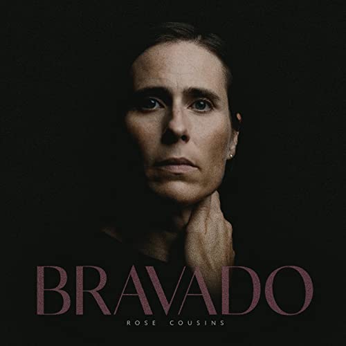 Close-up portrait of Rose Cousins with album title "Bravado" below.