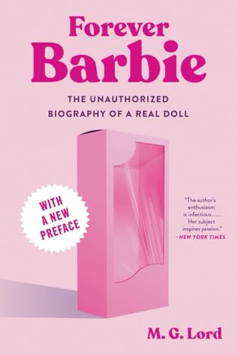 Forever Barbie : The Unauthorized Biography of a Real Doll