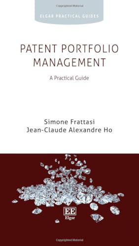 Patent Portfolio Management : A Practical Guide