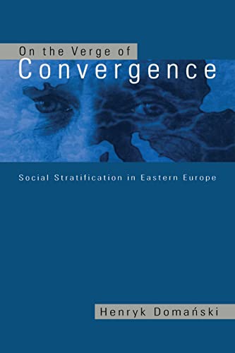 On the Verge of Convergence : Social Stratification in Eastern Europe