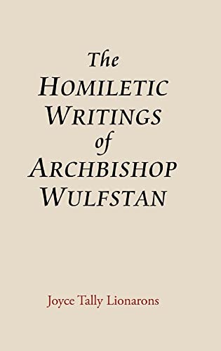 The Homiletic Writings of Archbishop Wulfstan