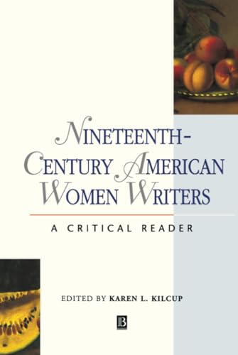 Nineteenth-Century American Women Writers: A Critical Reader