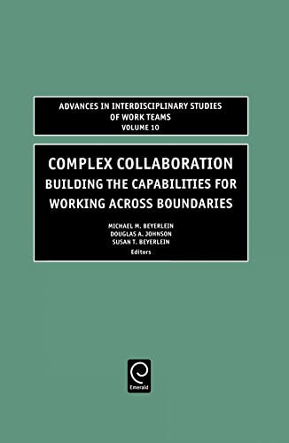 Complex Collaboration: Building the Capabilities for Working Across Boundaries