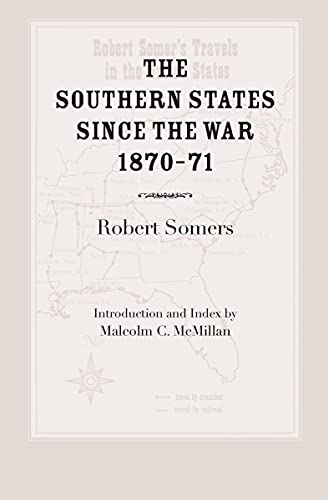 The Southern States Since the War, 1870-71