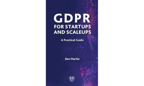 GDPR for Startups and Scaleups : A Practical Guide