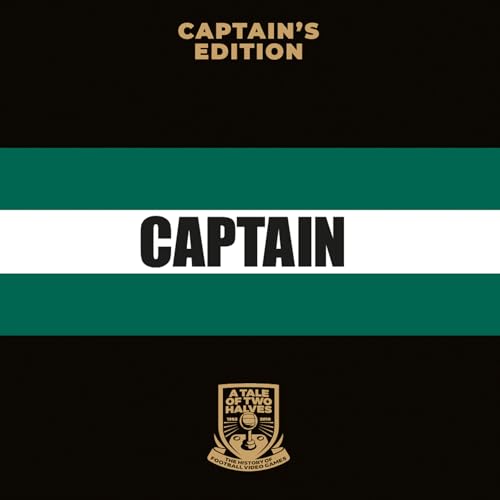 A TALE OF TWO HALVES Captains Edition