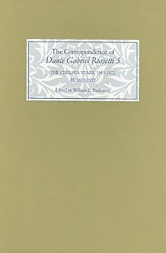 The Correspondence of Dante Gabriel Rossetti 5: The Chelsea Years