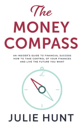 Julie Hunt - The Money Compass : An Insider's Guide to Finan