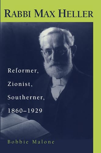 Rabbi Max Heller : Reformer, Zionist, Southerner, 1860-1929