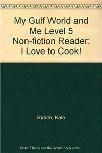 My Gulf World and Me Level 5 non-fiction reader: I love to cook!