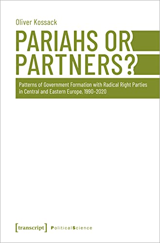 Pariahs or Partners? : Patterns of Government Formation with Radical Right Parties in Central and Eastern Europe, 1990-2020