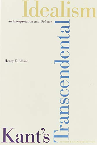 Kants Transcendental Idealism: An Interpretation and Defense; Revised and Enlarged Edition
