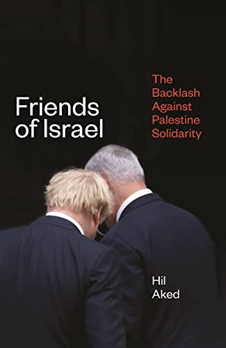 Friends of Israel: The Backlash Against Palestine Solidarity: