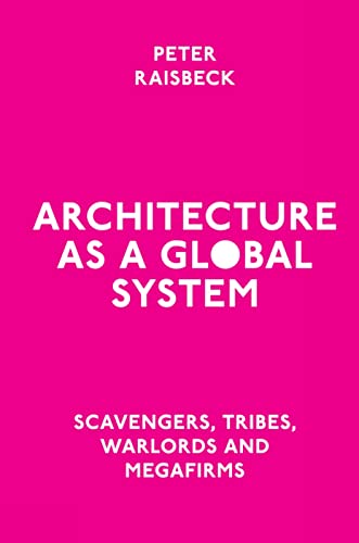 Architecture as a Global System: Scavengers