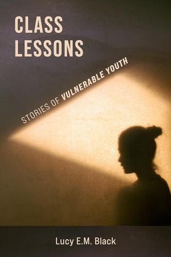 Class Lessons : Stories of Vulnerable Youth