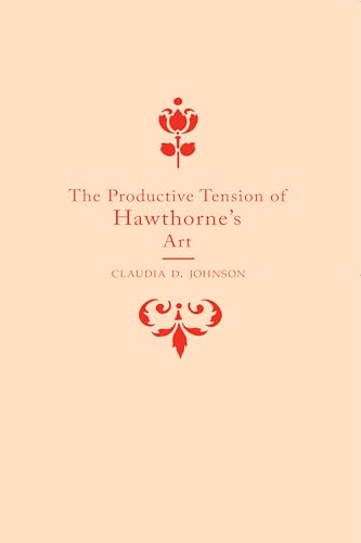 The Productive Tension of Hawthorne's Art