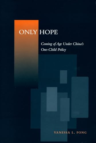 Only Hope: Coming of Age Under Chinas One-Child Policy