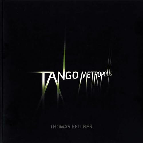Tango Metropolis : Rolf Sachsse about the Contact Sheets of Thomas Kellner