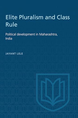 Elite Pluralism and Class Rule : Political Development in Maharashtra, India