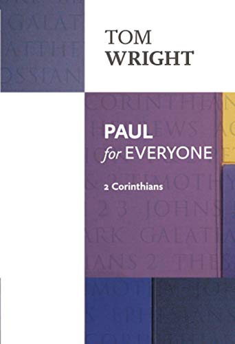 Paul for Everyone: 2 Corinthians: Reissue: 2 Corinthians: 2 Corinthians (For Everyone Series: New Testament)