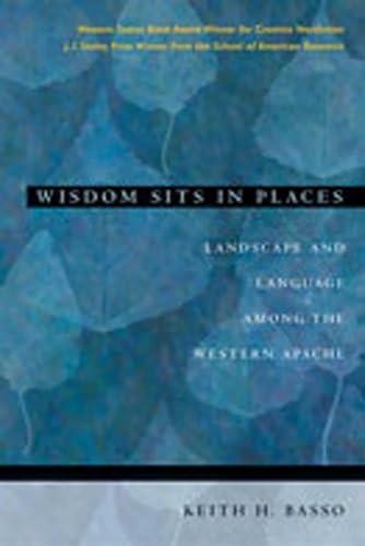 Wisdom Sits in Places : Landscape and Language Among the Western Apache