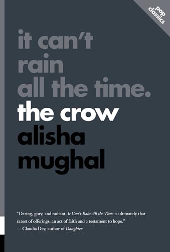 It Can't Rain All the Time : The Crow