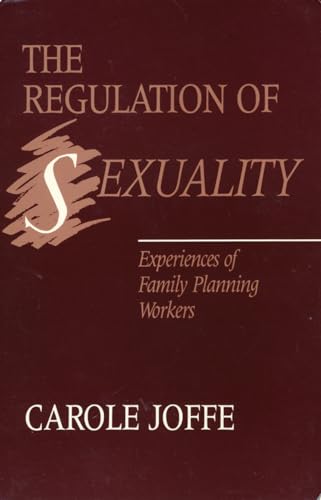 The Regulation of Sexuality : Experiences of Family Planning Workers