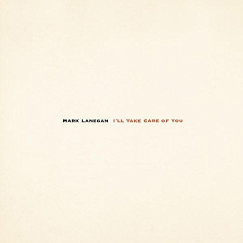 Album cover for Mark Lanegan’s “I’ll Take Care Of You” with red text.