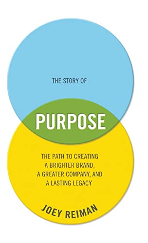 The Story of Purpose: The Path to Creating a Brighter Brand
