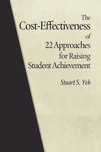 The Cost-Effectiveness of 22 Approaches for Raising Student Achievement